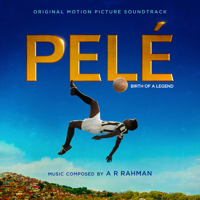 Pele (Original Motion Picture Soundtrack)/A.R. Rahman