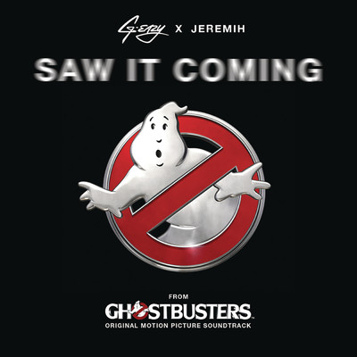 Saw It Coming (from the ”Ghostbusters” Original Motion Picture Soundtrack) feat.Jeremih/G-Eazy