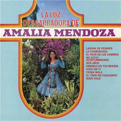 アルバム/La Voz Desgarradora de Amalia Mendoza/Amalia Mendoza
