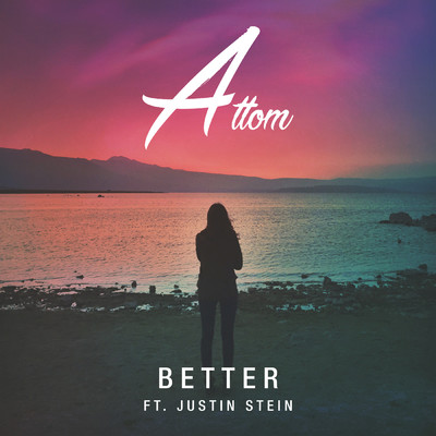 シングル/Better (Radio Edit) feat.Justin Stein/Attom