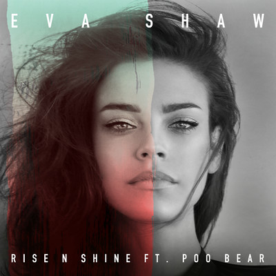 シングル/Rise N Shine feat.Poo Bear/Eva Shaw