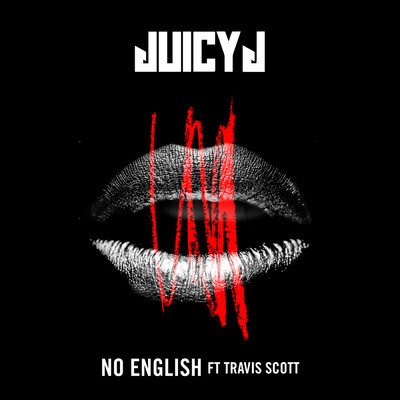 No English (Explicit) feat.Travis Scott/Juicy J