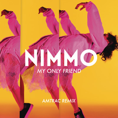 シングル/My Only Friend (Amtrac Remix)/Nimmo