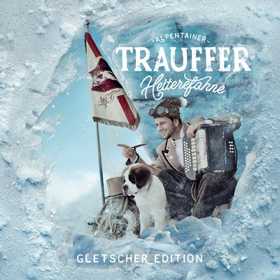 アルバム/Heiterefahne (Gletscher Edition) (Gletscher Edition)/Trauffer