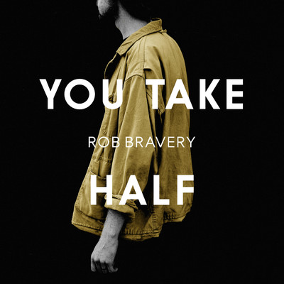 シングル/You Take Half/Rob Bravery