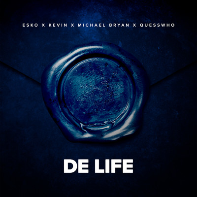 De Life feat.Esko,Kevin,Michael Bryan,Quessswho/Blauwdruk