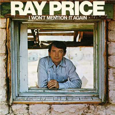 I Won't Mention It Again/Ray Price