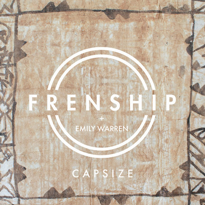 Capsize/Frenship／Emily Warren