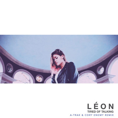 シングル/Tired of Talking (A-Trak & Cory Enemy Remix)/LEON