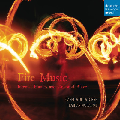 アルバム/Fire Music - Infernal Flames and Celestial Blaze/Capella de la Torre