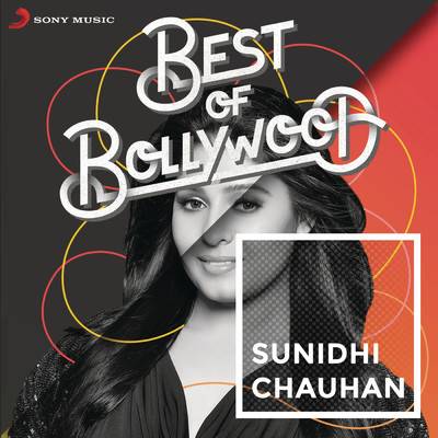 Best of Bollywood: Sunidhi Chauhan/Sunidhi Chauhan