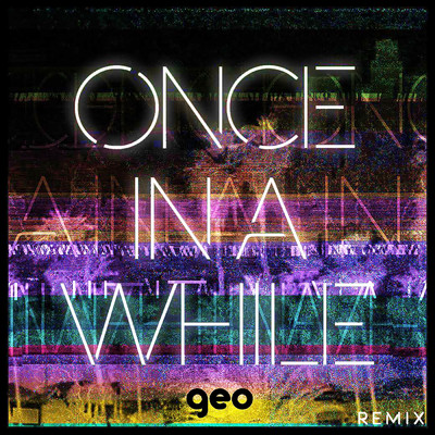 シングル/Once In A While (Geo Remix) (Explicit)/Timeflies