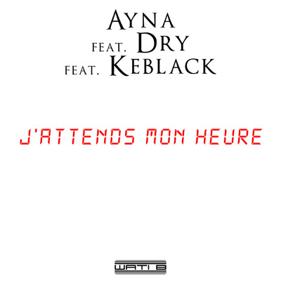 シングル/J'attends mon heure feat.Dry,KeBlack/Ayna