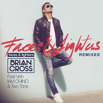 アルバム/Faces & Lighters (Remixes) feat.Vein,IAM CHINO,Two Tone/Brian Cross