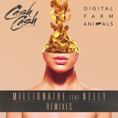 Millionaire (Remixes) feat.Nelly/Digital Farm Animals／Cash Cash