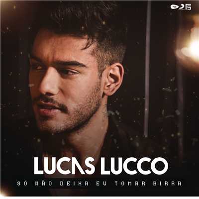 シングル/So Nao Deixa Eu Tomar Birra/Lucas Lucco