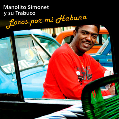 Locos por Mi Habana (Remasterizado)/Manolito Simonet Y Su Trabuco