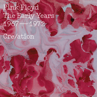 アルバム/The Early Years, 1967-1972, Cre／ation/ピンク・フロイド