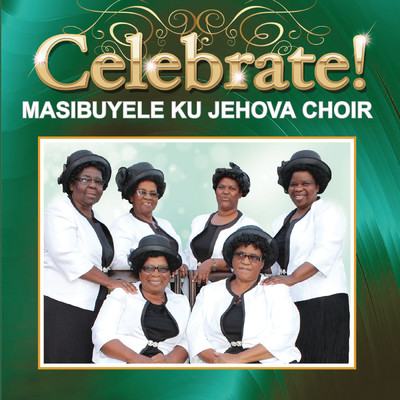 Celebrate！/Masibuyele KuJehova