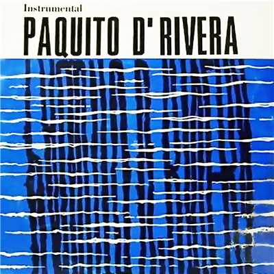 Paquito D'Rivera Con la Orquesta Egrem (Remasterizado) with Orquesta Egrem/Paquito D'Rivera