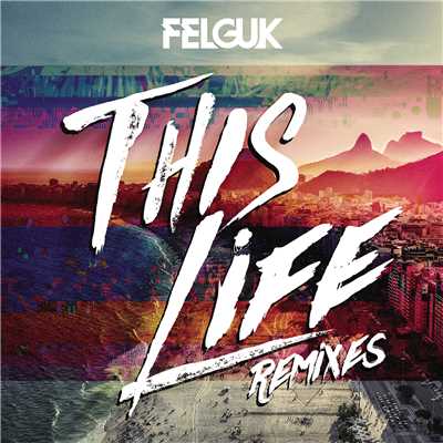 アルバム/This Life (Remixes)/Felguk
