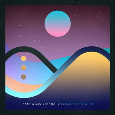 Close to the Wire - EP/Kant & Leo Stannard