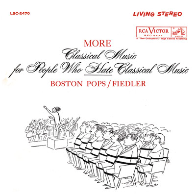 アルバム/More Classical Music for People Who Hate Classical Music/Arthur Fiedler