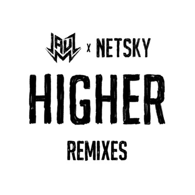 Higher (The Prototypes Remix)/Jauz／Netsky