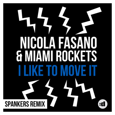 I Like to Move it (Spankers Remix)/Nicola Fasano／Miami Rockets