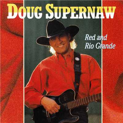 Red and Rio Grande/Doug Supernaw
