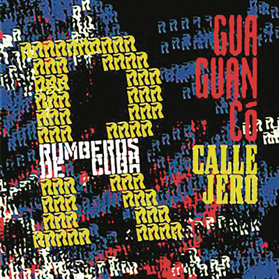 Guaguanco Callejero (Remasterizado)/Rumberos de Cuba