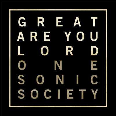 Great Are You Lord EP/one sonic society