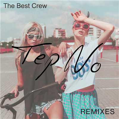 The Best Crew (Remixes)/Tep No