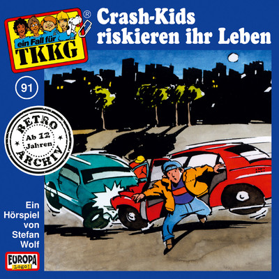 アルバム/091／Crash-Kids riskieren ihr Leben/TKKG Retro-Archiv
