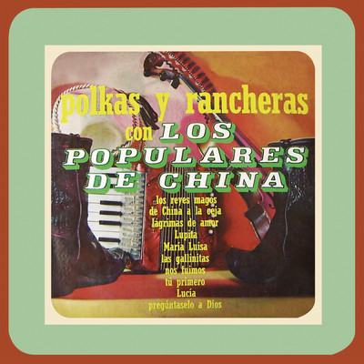 Polkas y Rancheras Con/Los Populares de China