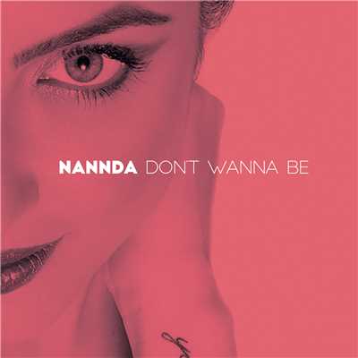 シングル/Don't Wanna Be (Original Mix)/Nannda