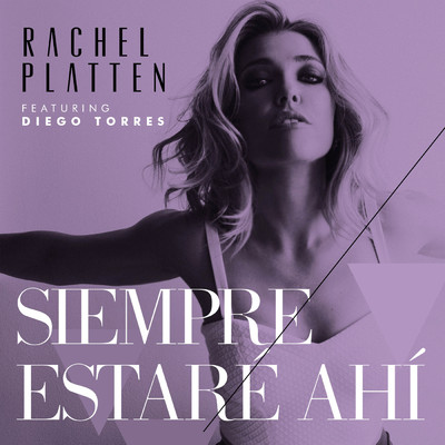 シングル/Siempre Estare Ahi feat.Diego Torres/Rachel Platten