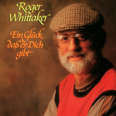 アルバム/Ein Gluck, dass es dich gibt/Roger Whittaker