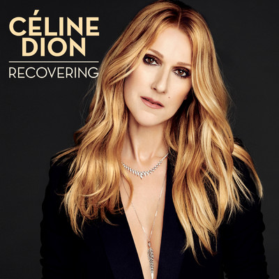 Recovering/Celine Dion