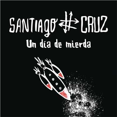 シングル/Un Dia de Mierda (Explicit)/Santiago Cruz