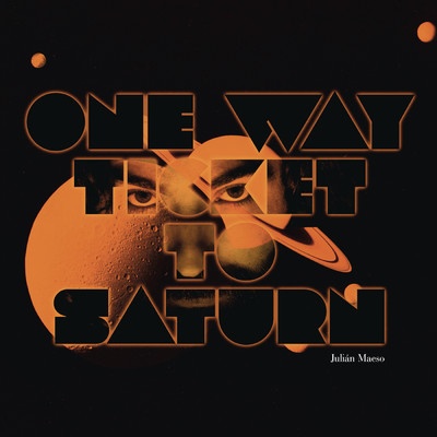 アルバム/One Way Ticket to Saturn (Extended)/Julian Maeso