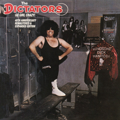アルバム/Go Girl Crazy！ (40th Anniversary Edition)/The Dictators