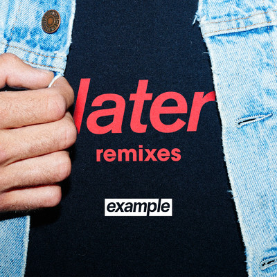 シングル/Later (De Nada Remix)/Example
