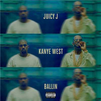 シングル/Ballin feat.Kanye West/Juicy J
