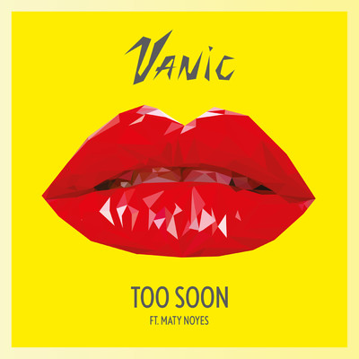 シングル/Too Soon feat.Maty Noyes/Vanic