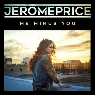 シングル/Me Minus You/Jerome Price
