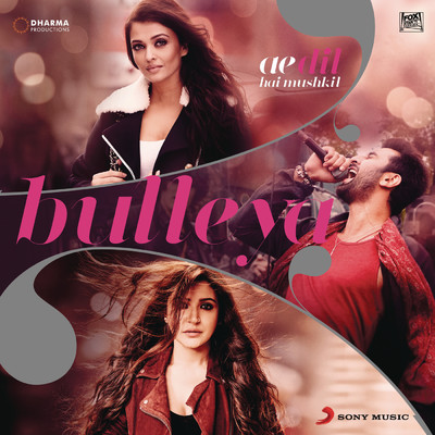 シングル/Bulleya (From ”Ae Dil Hai Mushkil”)/Pritam／Amit Mishra／Shilpa Rao