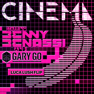 シングル/Cinema (Skrillex Remix) (LUCA LUSH Flip) feat.Gary Go/Benny Benassi