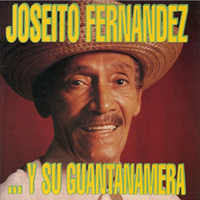 Guajira Guantanamera (Remasterizado)/Joseito Fernandez