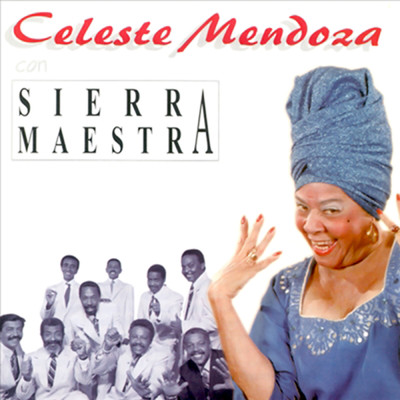 La Mujer de Antonio (Remasterizado) with Sierra Maestra/Celeste Mendoza